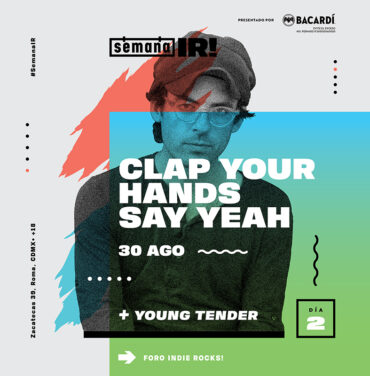 Gana tu acceso para la #SemanaIR!: Clap Your Hands Say Yeah