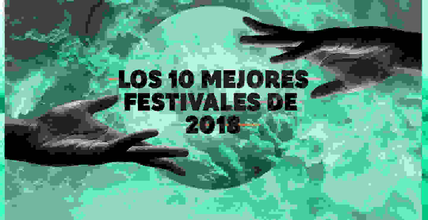 TOP 10: Los mejores festivales del 2018