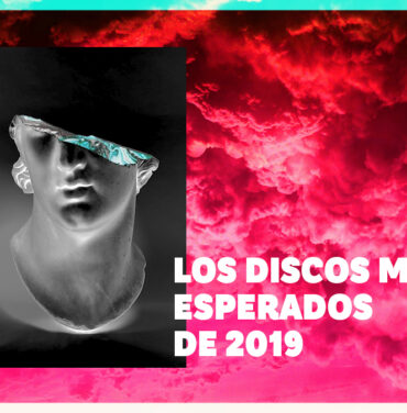 TOP 10: Discos más esperados del 2019