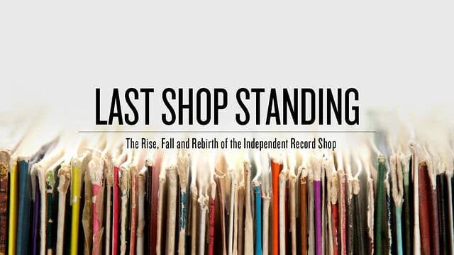 Record Store Day presenta el documental Last Shop Standing