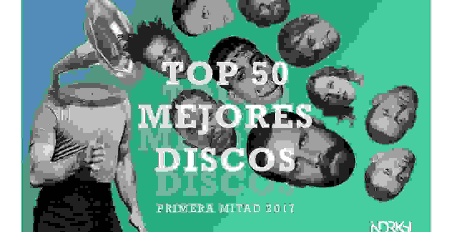 Los mejores 50 discos de mitad de 2017