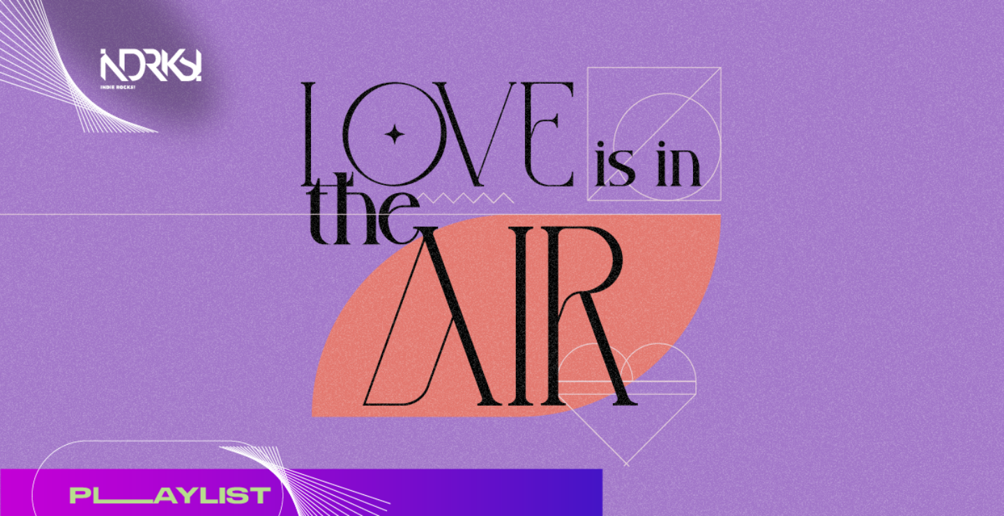 PLAYLIST: Love is in the Air