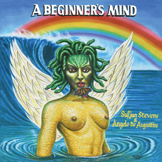 Sufjan Stevens & Angelo De Augustine — A Beginner's Mind
