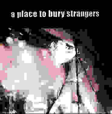 A 15 años del álbum debut de A Place To Bury Strangers 