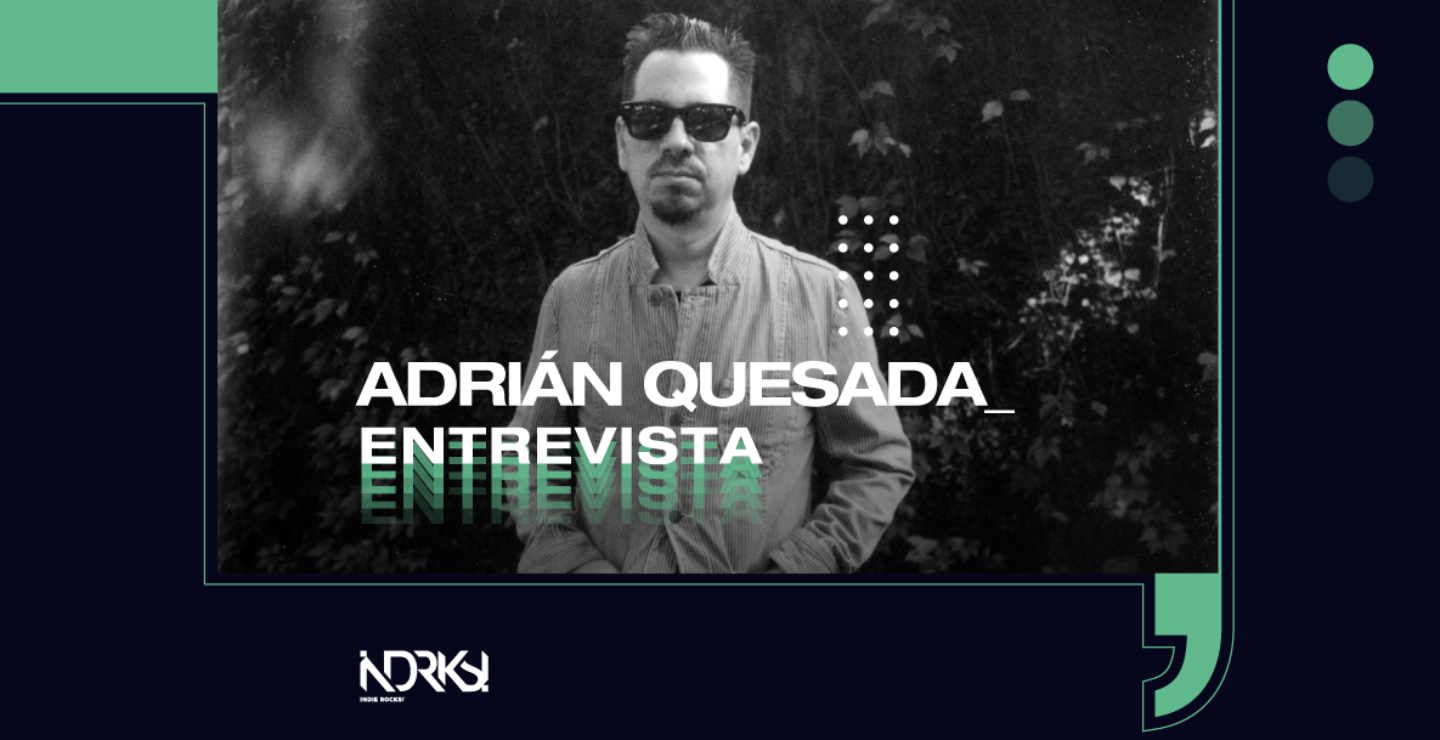 Entrevista con Adrián Quesada