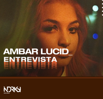 Entrevista con Ambar Lucid