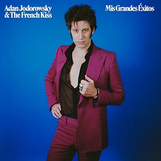 Adan Jodorowsky & The French Kiss — Mis Grandes Éxitos