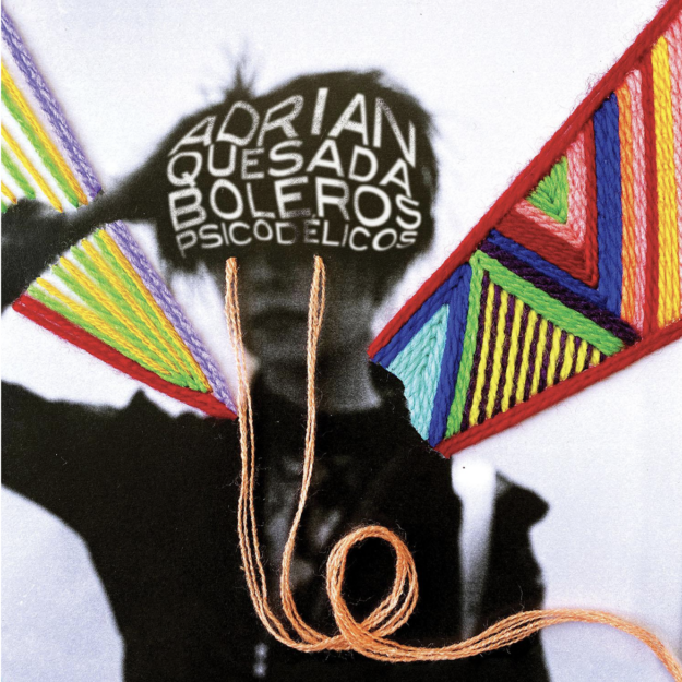 Adrian Quesada — Boleros Psicodélicos
