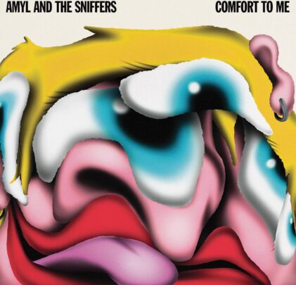 Amyl and the Sniffers — Comfort To Me