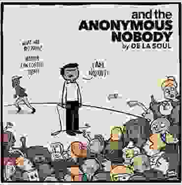 De La Soul – and the Anonymous Nobody...