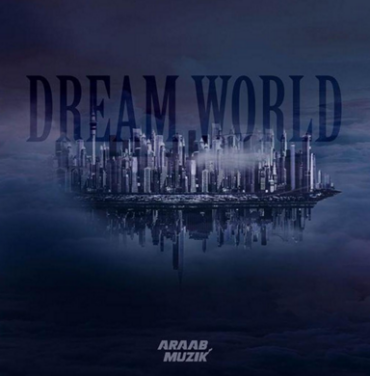 AraabMuzik – Dream World