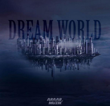 AraabMuzik – Dream World