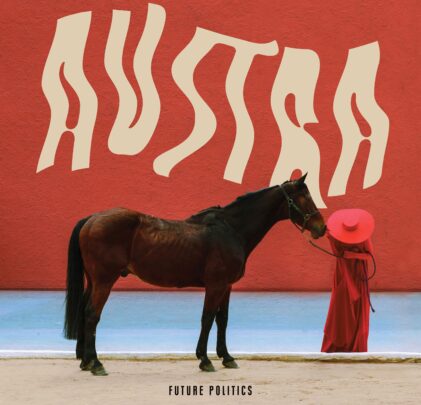 Austra – Future Politics
