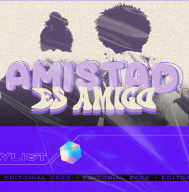 Playlist: Amistad es Amigo