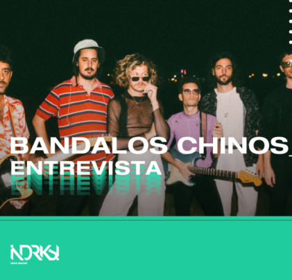 Entrevista con Bandalos Chinos