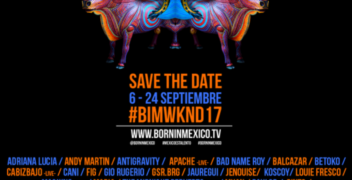 Born in Mexico Weekend 2017