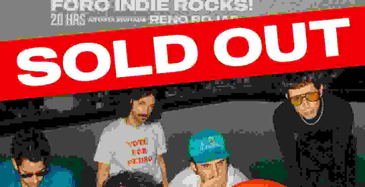 SOLD OUT: Bandalos Chinos en el Foro Indie Rocks!