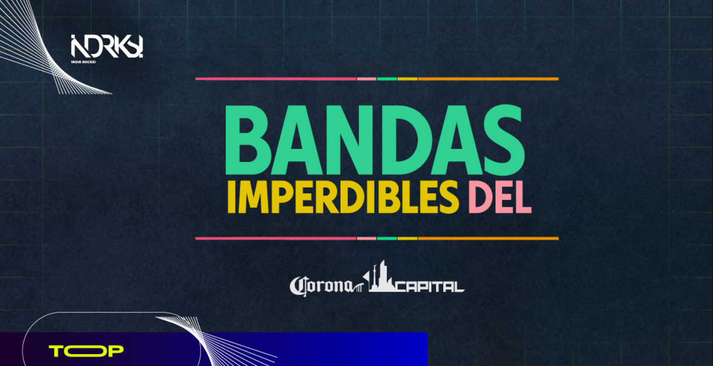 TOP: 15 bandas imperdibles del Corona Capital 2023