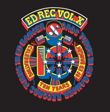 Ed Banger Records celebra su décimo aniversario