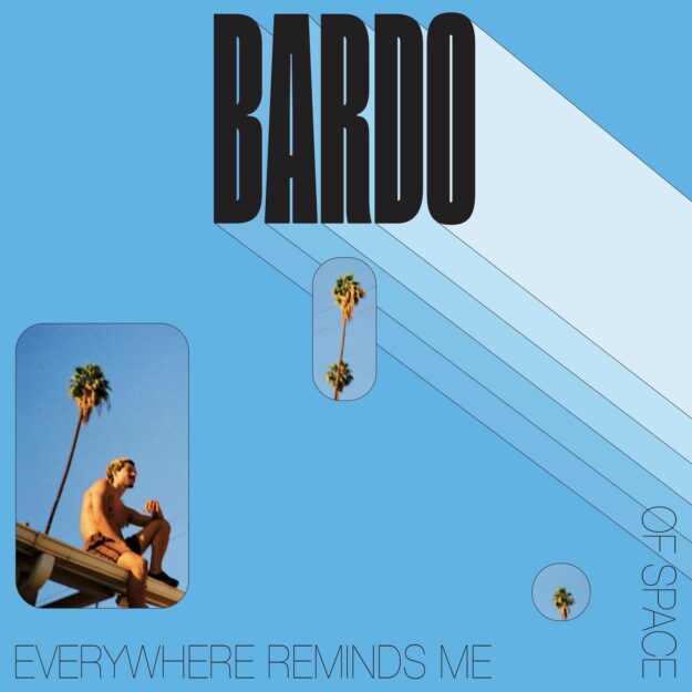 Bardo — Everywhere Reminds Me of Space 