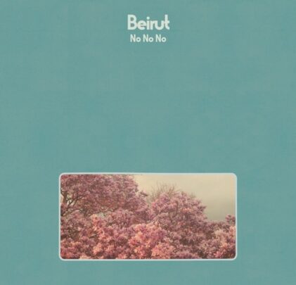 Beirut - No No No