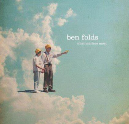 Ben Folds — What Matters Most