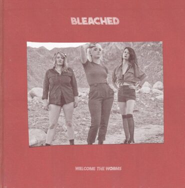 Bleached – Welcome the Worms