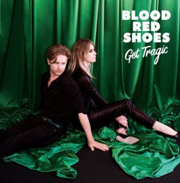 Blood Red Shoes — Get Tragic