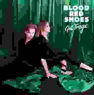 Blood Red Shoes — Get Tragic