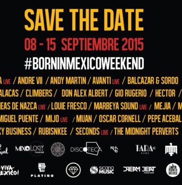 Born In Mexico Weekend