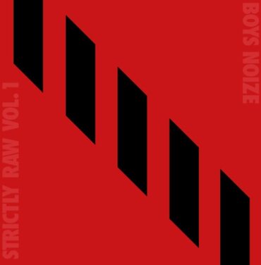 Boys Noize - 'Strictly Raw Vol. 1'