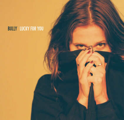 Bully — Lucky For You