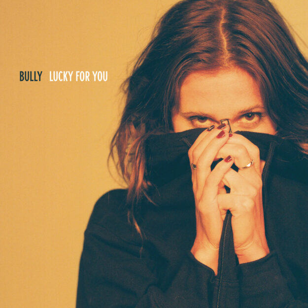 Bully — Lucky For You