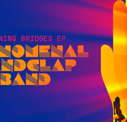 “Burning Bridges”, lo nuevo de The Phenomenal Handclap Band