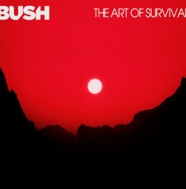 Bush  — The Art of Survival
