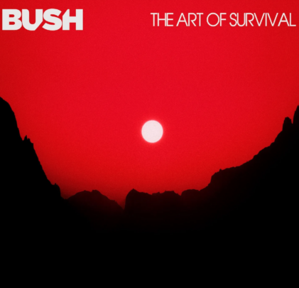 Bush  — The Art of Survival