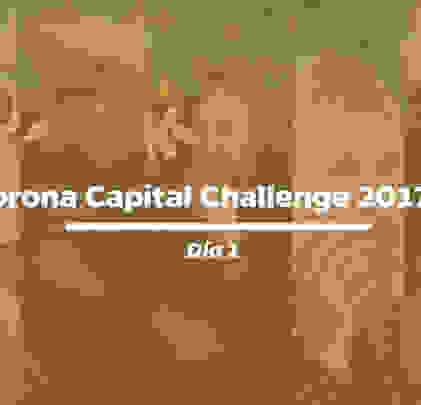 Corona Capital Challenge 2017 — Día 1