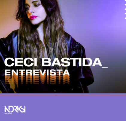 Entrevista con Ceci Bastida