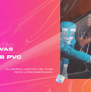 Club PVC, el espíritu caótico del punk rock latinoamericano