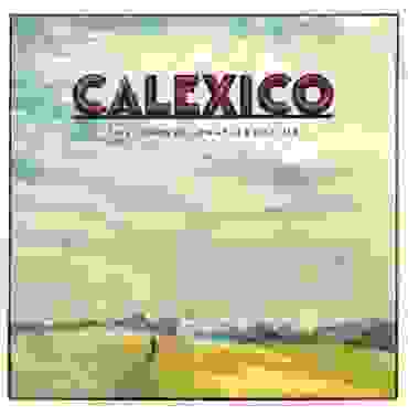 Calexico — The Thread That Keeps Us