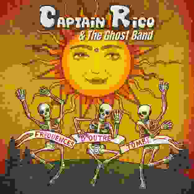 Captain Rico And The Ghost Band — Fréquences d’Outre-Tombe