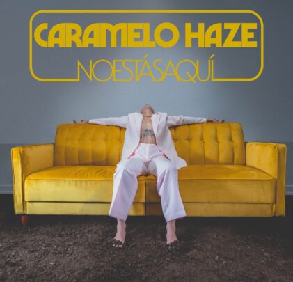 Caramelo Haze — No estás Aquí