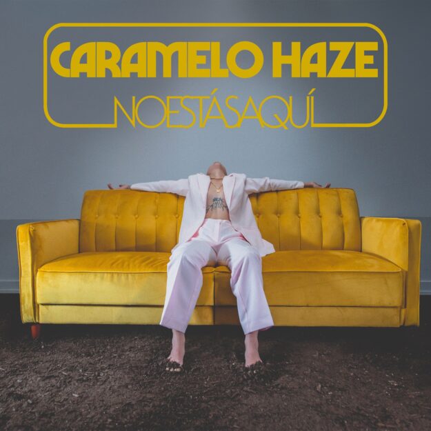 Caramelo Haze — No estás Aquí