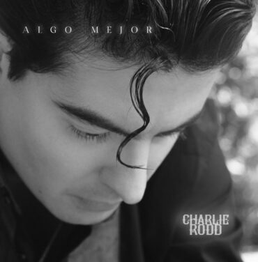 Charlie Rodd — Algo Mejor