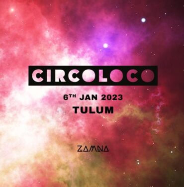 Circoloco vuelve a Tulum