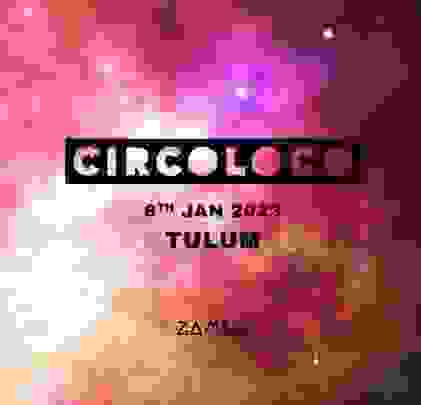 Circoloco vuelve a Tulum