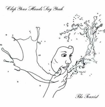 Clap Your Hands Say Yeah - The Tourist
