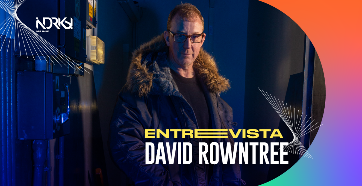 Entrevista con David Rowntree
