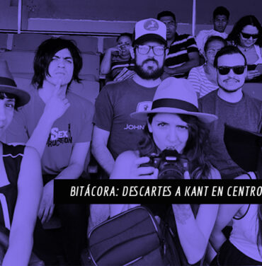 Bitácora: Descartes a Kant en Centroamérica Pt. 6