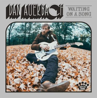Dan Auerbach — Waiting On A Song